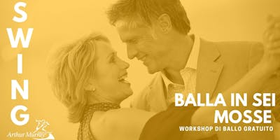 Workshop Gratuito | Balla in 6 mosse lo Swing Workshop Gratuito | Balla in 6 mosse lo Swing