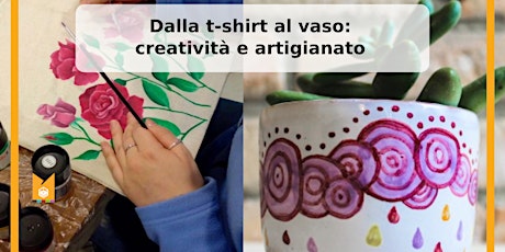 Dalla t-shirt al vaso: creatività e artigianato