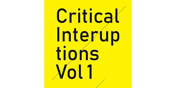 Critical Interruptions Vol I: Steakhouse Live – a book launch