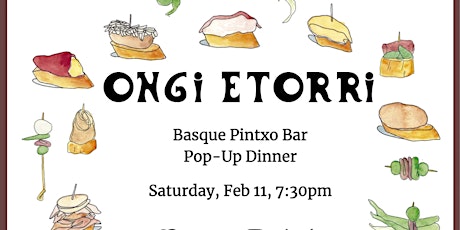 Ongi Etorri - Pintxo Bar Pop Up Dinner