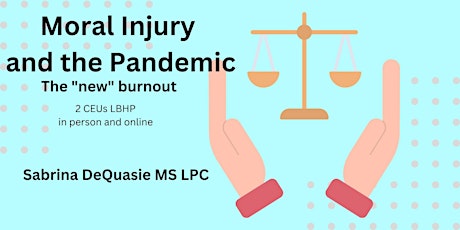 Moral Injury and the pandemic- the "new" burnout