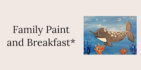 Family Paint and Breakfast *