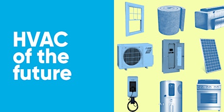 HVAC of the Future  -  Solving the home electrification challenge