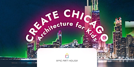 Create a New Chicago: Architecture for Kids