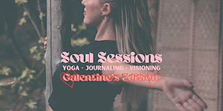 Soul Sessions Galentine’s Edition - Yoga, Journaling, Visioning