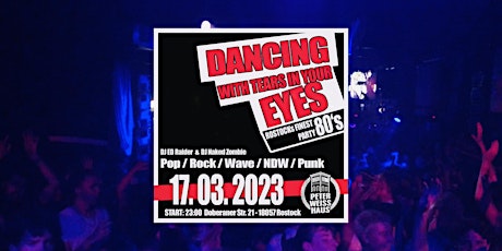 DANCING WITH TEARS IN YOUR EYES - Die 80‘s Party!