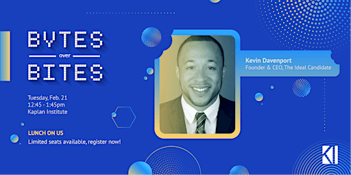 Bytes Over Bites: Kevin Davenport, Founder & CEO of The Ideal Candidate