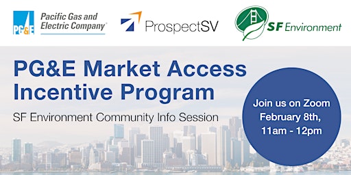 PG&E Market Access Incentive: SF Environment Community Info Session