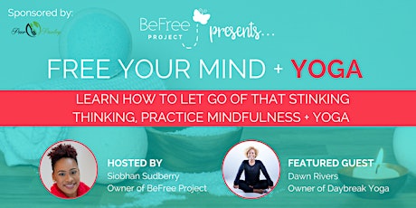 BeFree Project Presents...Free Your Mind & Yoga Workshop