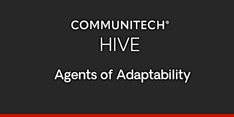 Communitech Hive: Agents of Adaptability (Spring 2023) primary image