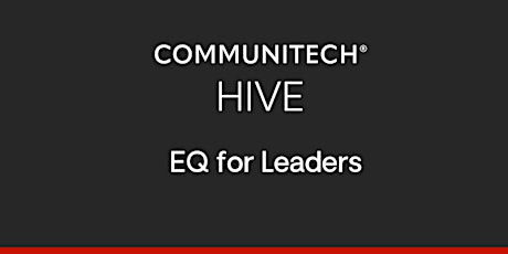 Communitech Hive: EQ for Leaders (Spring 2023)