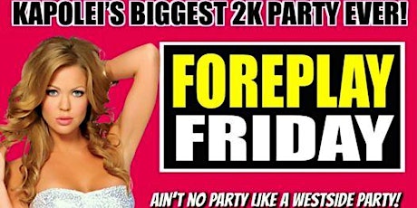 FOREPLAY FRIDAYS (KAPOLEIS BIGGEST 2000'S  PARTY!)
