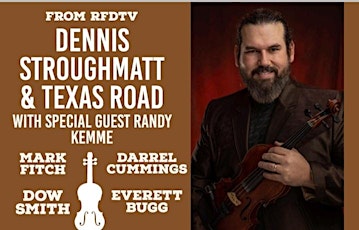Dennis Stroughmatt & Texas Road with Special Guest Randy Kemme