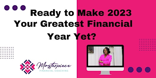 2023 Budgeting Workshop: Your Greatest Financial Year Yet!