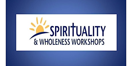 Kelowna - Spirituality and Wholeness Workshop 2018 primary image