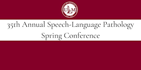35th Annual ULM Speech-Language Pathology Spring Conference