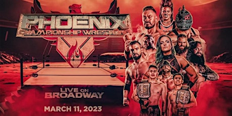 Phoenix Championship Wrestling LIVE on Broadway!