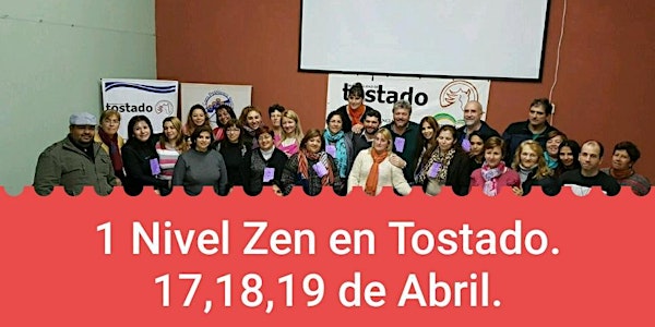 1 Nivel Zen, Tostado, Argentina: 17,18 y 19 de Abril.