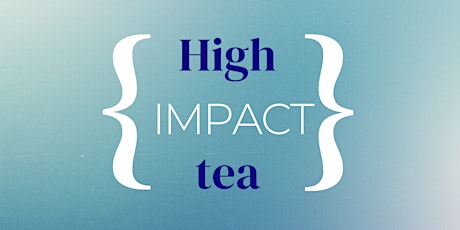 High Impact Tea 2023
