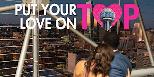 Put Your Love On Top at Reunion Tower