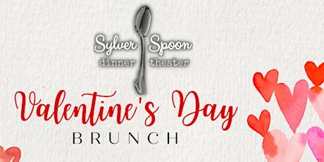 Valentine's Brunch at Sylver Spoon Dinner Theater
