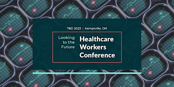Looking to the Future: Healthcare Workers Conference 2023
