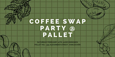 Coffee Swap Party @ Pallet
