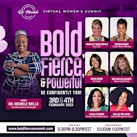 The Bold, Fierce, and Powerful Summit! Be Confidently You!