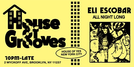 HOUSE OF GROOVES: Eli Escobar All Night