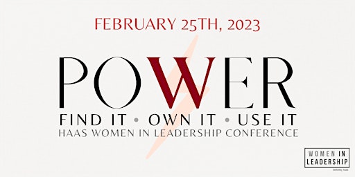 Power: Find It. Own It. Use It. | Haas Women in Leadership Conference 2023