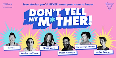 Don't Tell My Mother! w/Nikki Levy, Oscar Montoya, Alexis G. Zall + More!