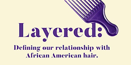 Layered: Defining Our Relationship with African American Hair