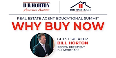 Real Estate Summit: WHY BUY NOW with DHIM Region President, Bill Horton