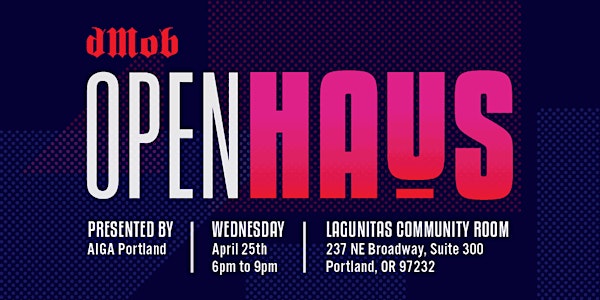 April dMob: OPEN HAUS | Lagunitas Community Room