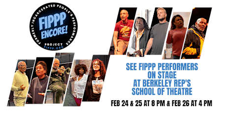 FIPPP ENCORE! Performances at Berkeley Rep's School of Theatre