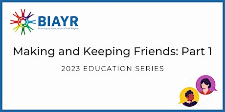 Making and Keeping Friends: Part 1 - 2023 BIAYR Educational Talk Series
