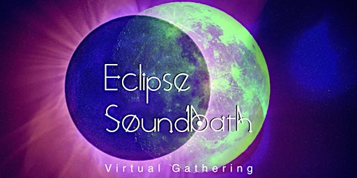 Lunar Eclipse in Scorpio, Virtual SoundBath