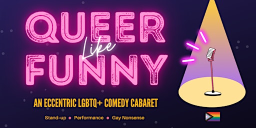 Queer Like Funny: LGBTQ+ Comedy Cabaret