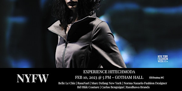 New York Fashion Week/NYFW hiTechMODA at Gotham Hall - FRIDAY 5:00 PM