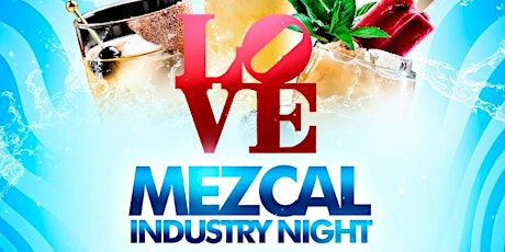 LOVE MEZCAL & TACOS  #INDUSTRY NIGHT