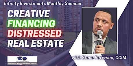 Creative Financing in Times of Distress - Real Estate Investing Seminar