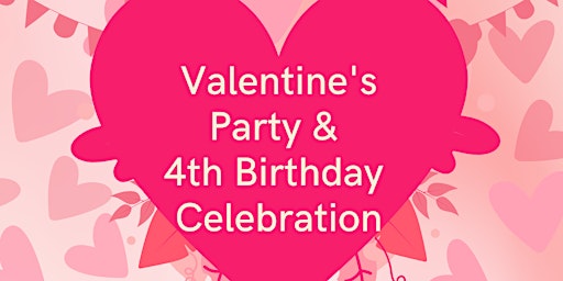 DNM Valentine's party & 4th birthday celebration
