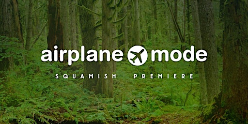Airplane Mode Squamish Premiere