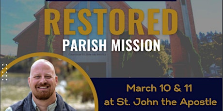Restored: Parish Mission for St. John the Apostle - 2 Day Event!
