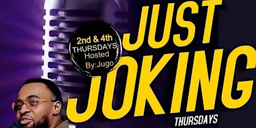 JUST JOKING THURSDAYS COMEDY SHOWS