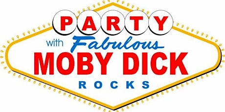 THURSDAY NIGHT FREE	"MOBY DICK the KING OF PARTY ROCK BAND"