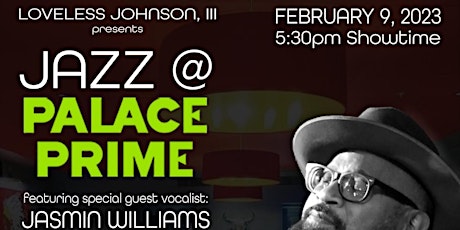 Events On Sale Jazz @ Palace Prime | February 9th | 5:30 PM Show