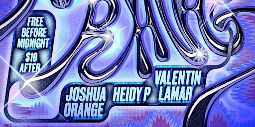 Joshua Orange, Heidy P, Valentin Lamar - Free before midnight with RSVP