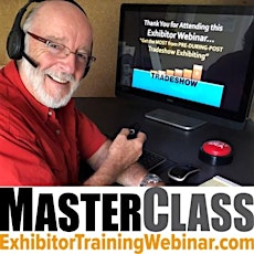 June MasterClass Webinar - Get the MOST... from PRE-DURING-POST trade show exhibiting. For PRO and BEGINNER exhibit Managers. primary image