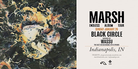 Marsh - Endless Album Tour w/ Wassu | Black Circle Indianapolis (day event)